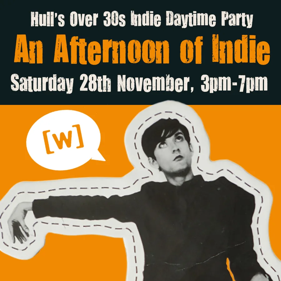 An Afternoon of Indie - Indie For The Over 30s at The Welly