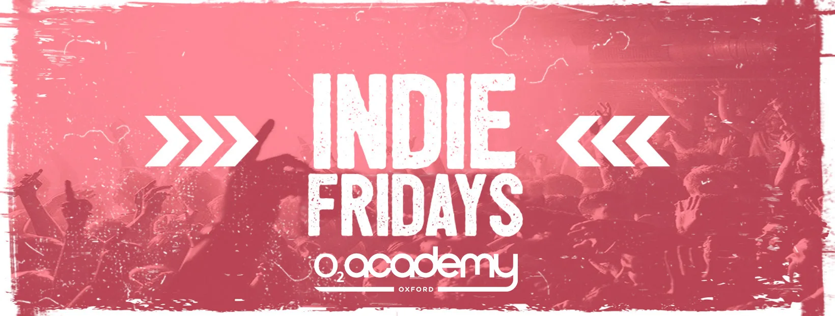 Indie Fridays Oxford at O2 Academy Oxford