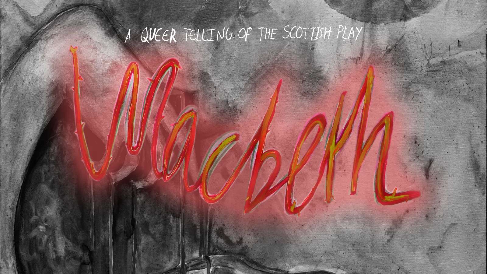 Macbeth: A Queer Telling of the Scottish Play