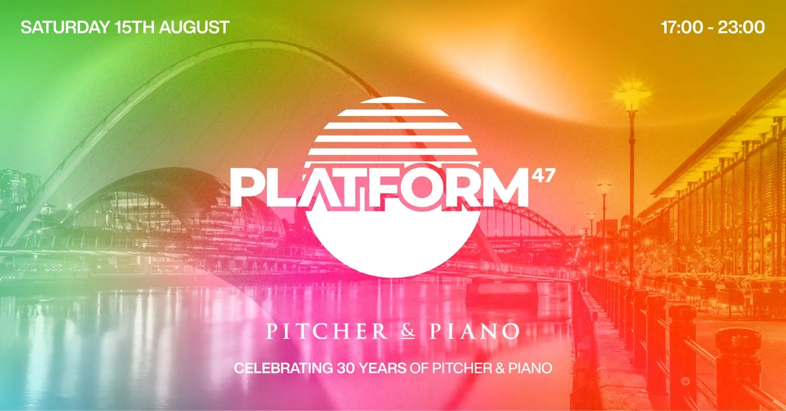 Platform47 | Celebrating 30 Years Of Pitcher & Piano | Saturday 15th August at Pitcher & Piano Newcastle