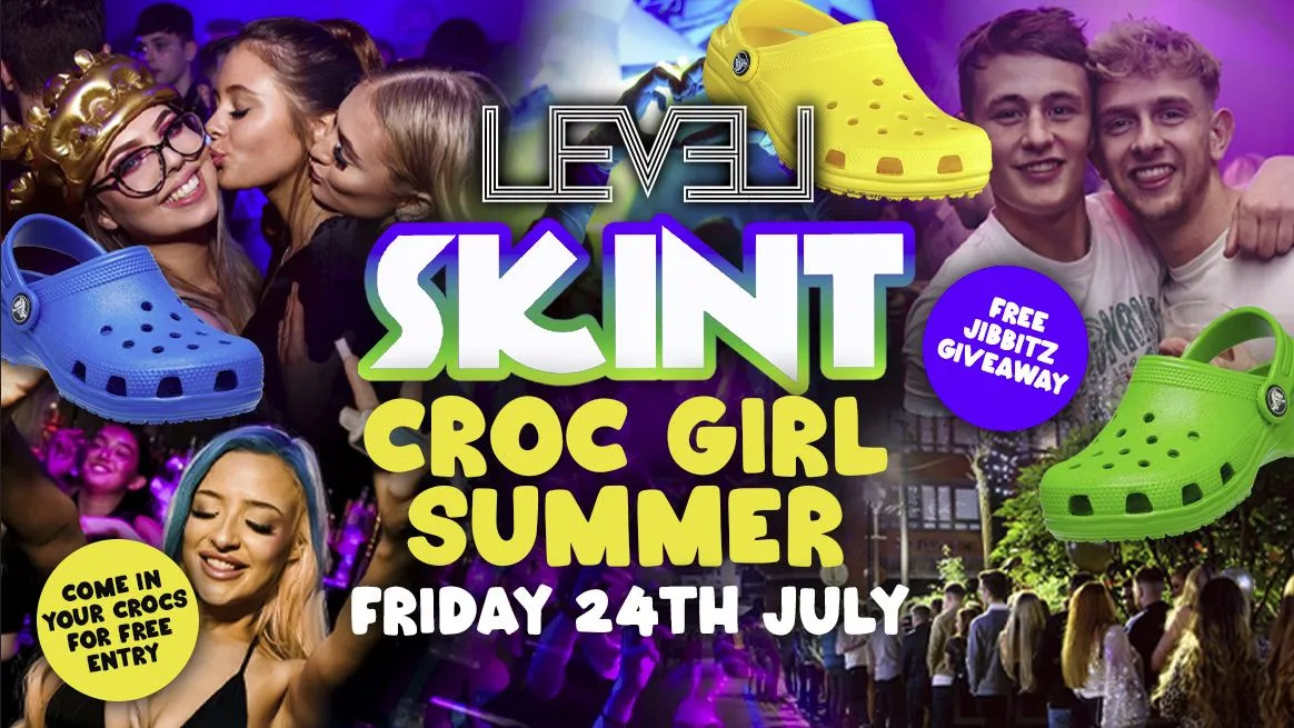 SKINT: Croc Girl Summer🐊🌸 @ Level Nightclub Bolton at Level