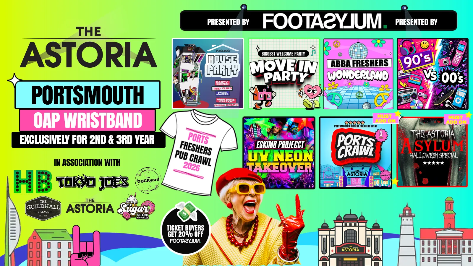 Portsmouth OAP Welcome Week Hosted By The ASTORIA 🎓 - Presented by FOOTASYLUM - 7 HUGE EVENTS - FREE T-SHIRT 👕 includes PORTSCRAWL -  Sold Out 15 Years Running 🏆 at The Astoria, Tokyo Joes, HBs, Guildhall Village, Wetherspoons, The Sugar Shack & More..