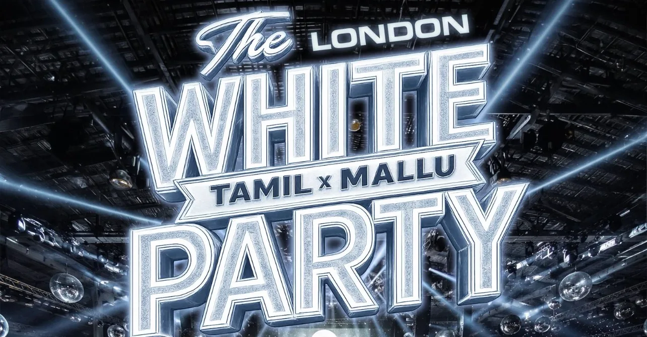 🤍 THE LONDON WHITE PARTY – Tamil x Mallu Edition 🤍