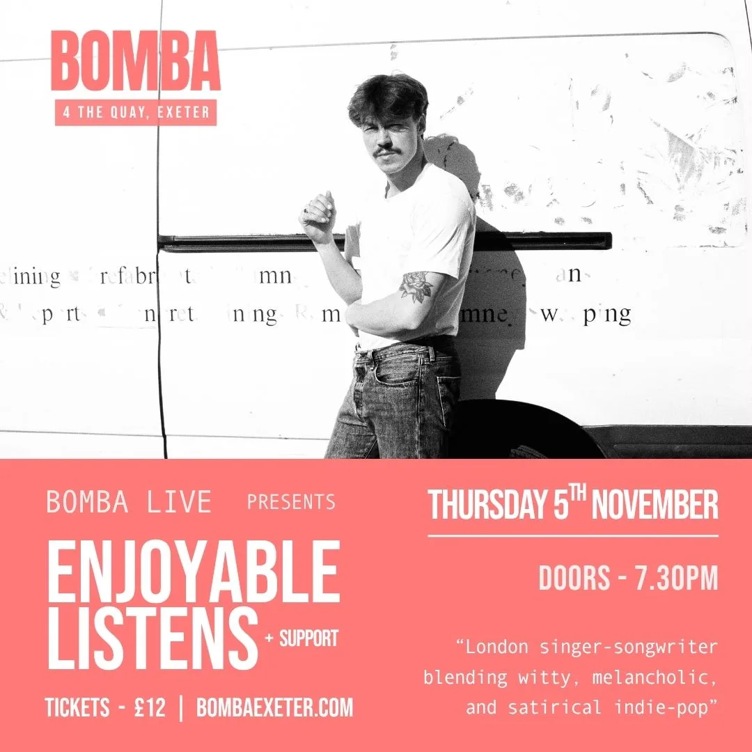 Bomba Live: ENJOYABLE LISTENS + support | 05.11.26 | Exeter at Bomba