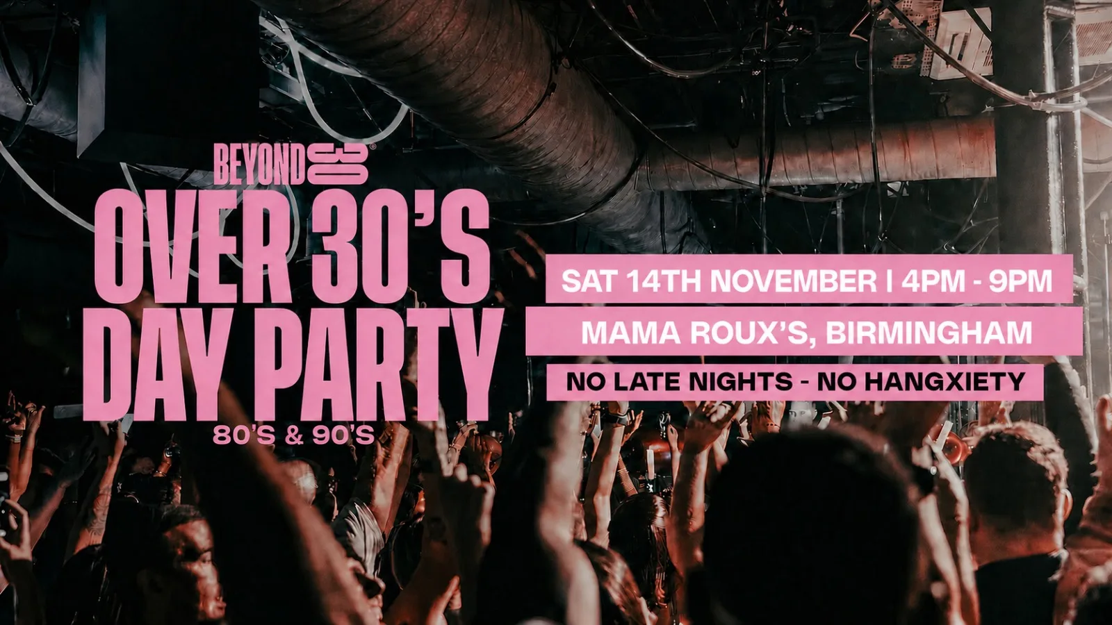 80s & 90s Over 30s Daytime Clubbing - BIRMINGHAM