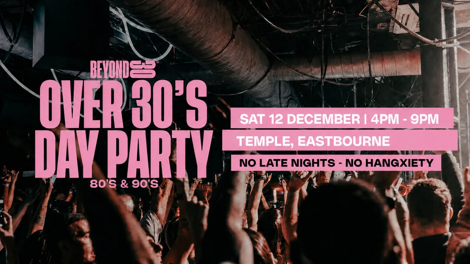 80s & 90s Over 30s Daytime Clubbing - EASTBOURNE🕺🏽 at The Temple Club