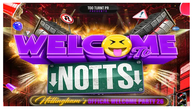 WELCOME TO NOTTS | THE OFFICIAL WELCOME PARTY | TTPR