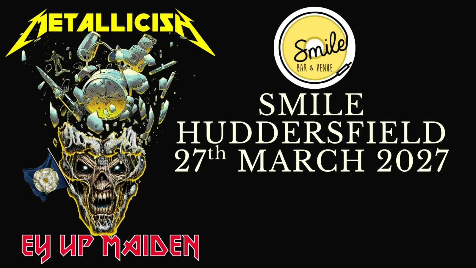 DOUBLE HEADER TRIBUTE - EY UP MAIDEN & METALLICISH at Smile Bar and Venue