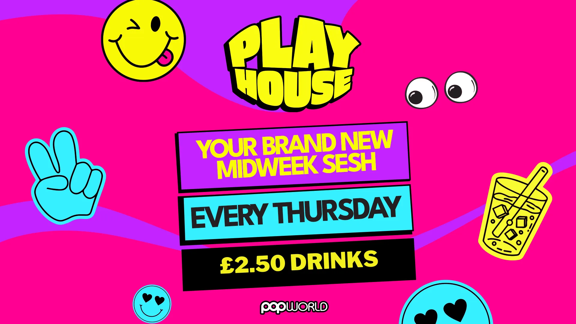 PLAY HOUSE THURSDAYS at Popworld - Southampton