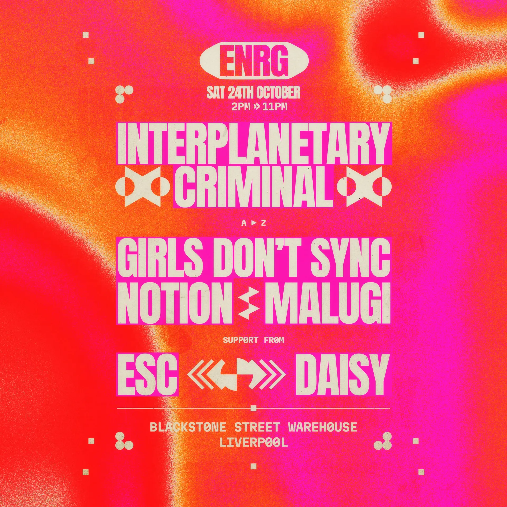 ENRG 10th Birthday w/ Interplanetary Criminal, Malugi, Notion, Girls Dont Sync at Blackstone St Warehouse, Liverpool