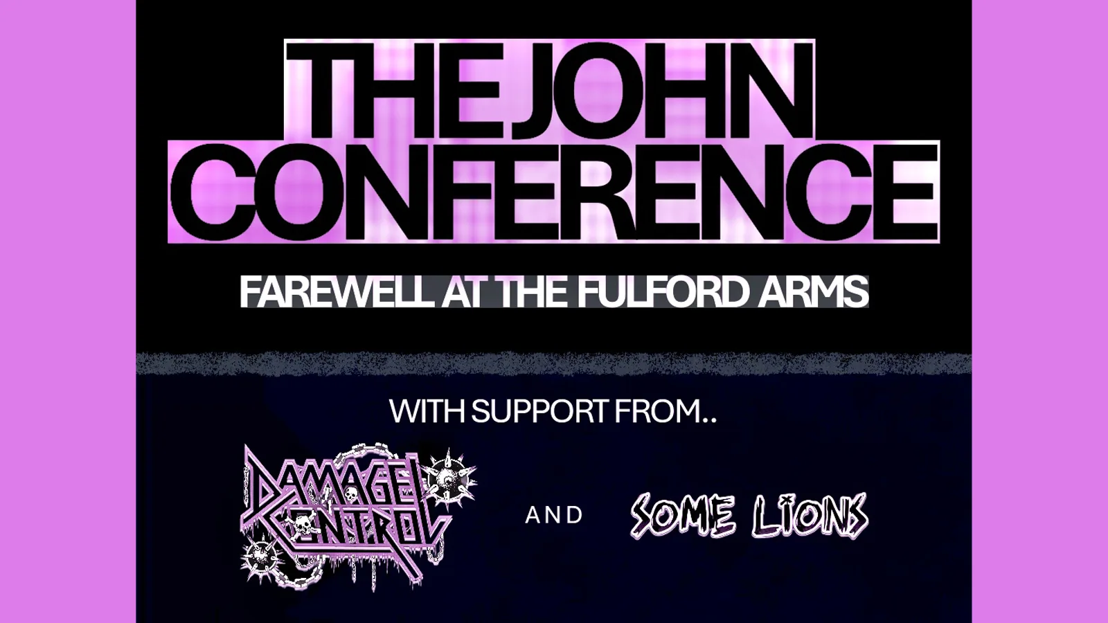 The John Conference - Damage Control - Some Lions at The Fulford Arms