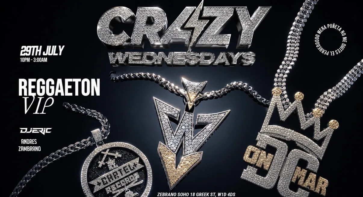 CRAZY WEDNESDAYS REGGAETON VIP at Zebrano Soho 29thJuly