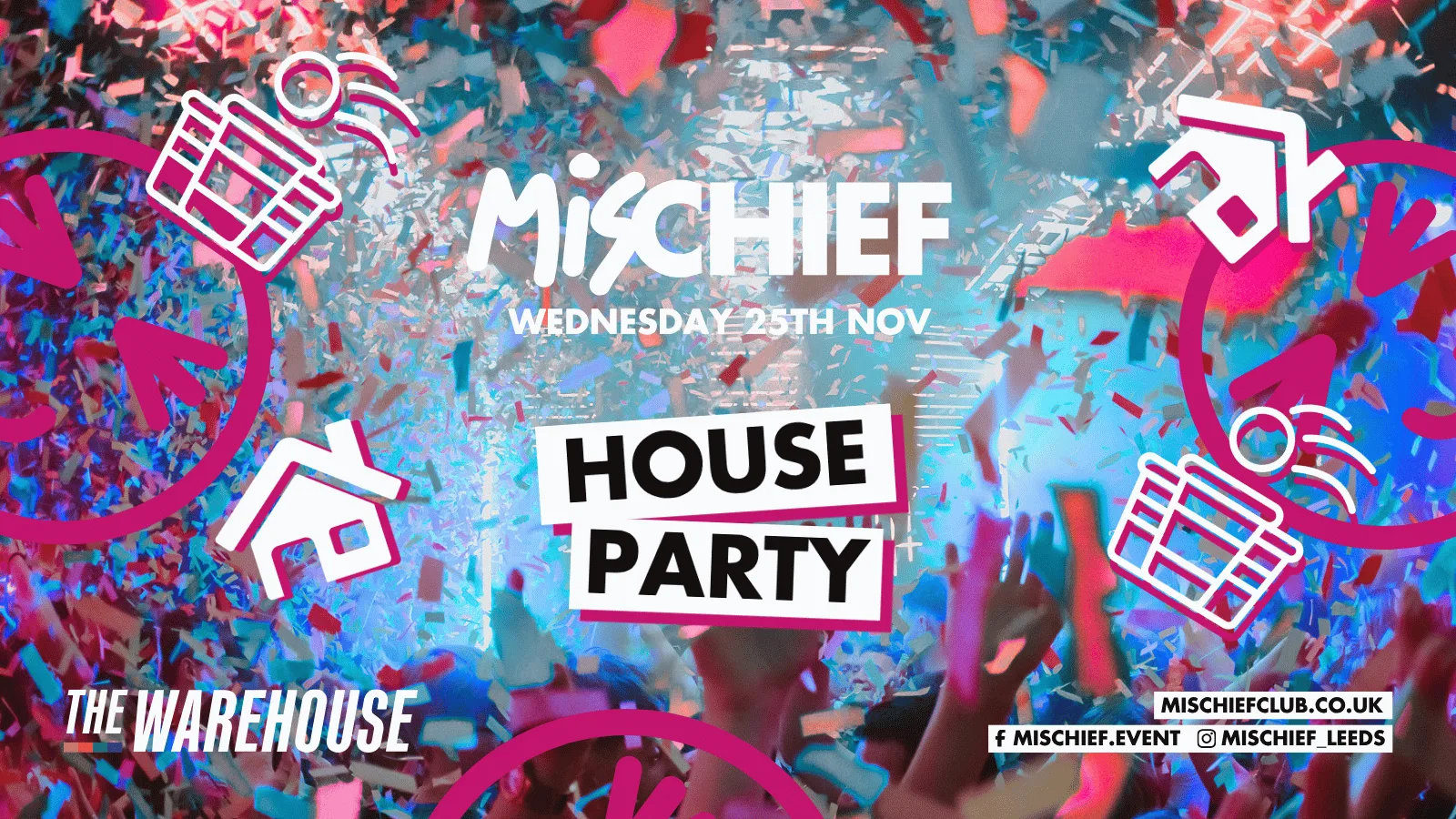 Mischief | SOLD OUT | House Party