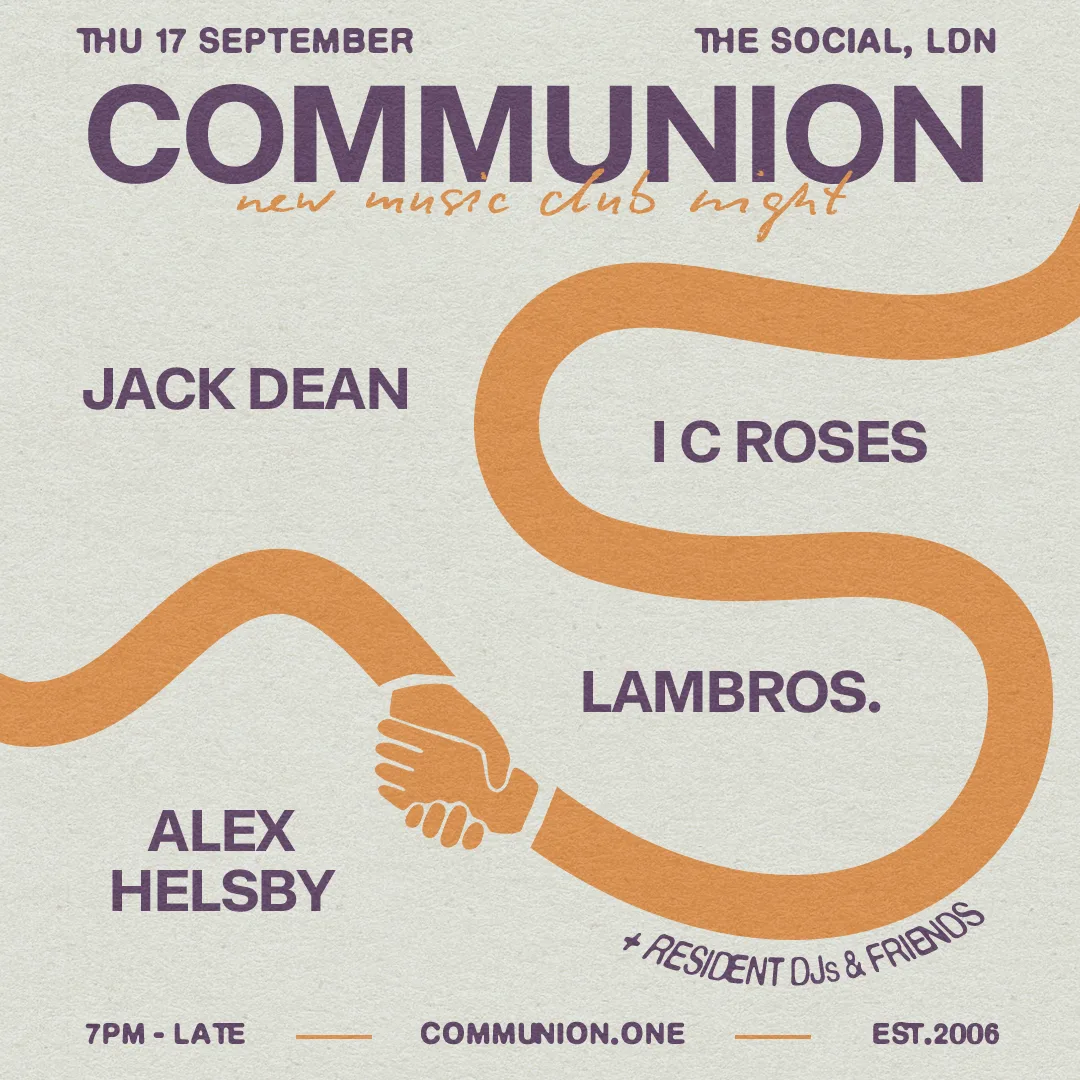 September Communion: Jack Dean + I C Roses + Lambros. + Alex Helsby at The Social