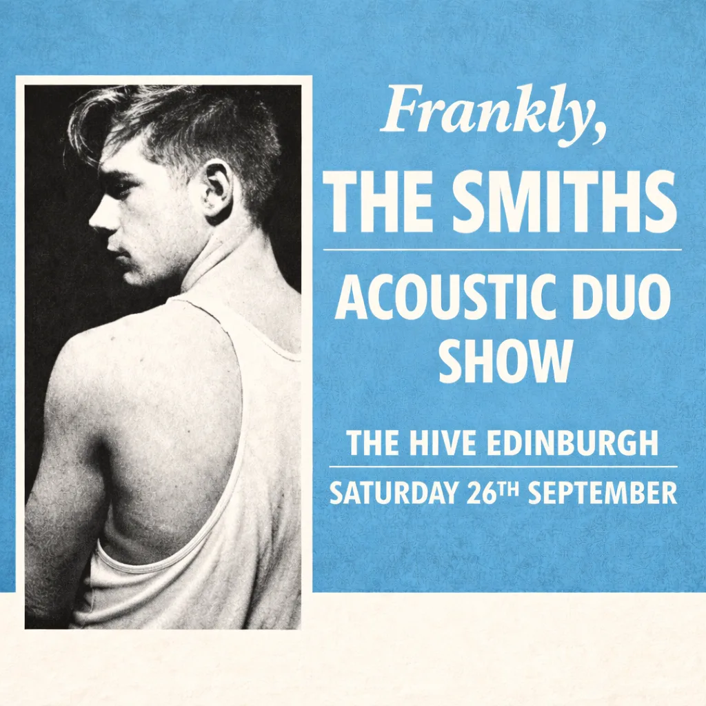 Frankly, The Smiths / Acoustic Duo Show/ The Hive / Edinburgh/ 26th Sept at The Hive Nightclub & Venue