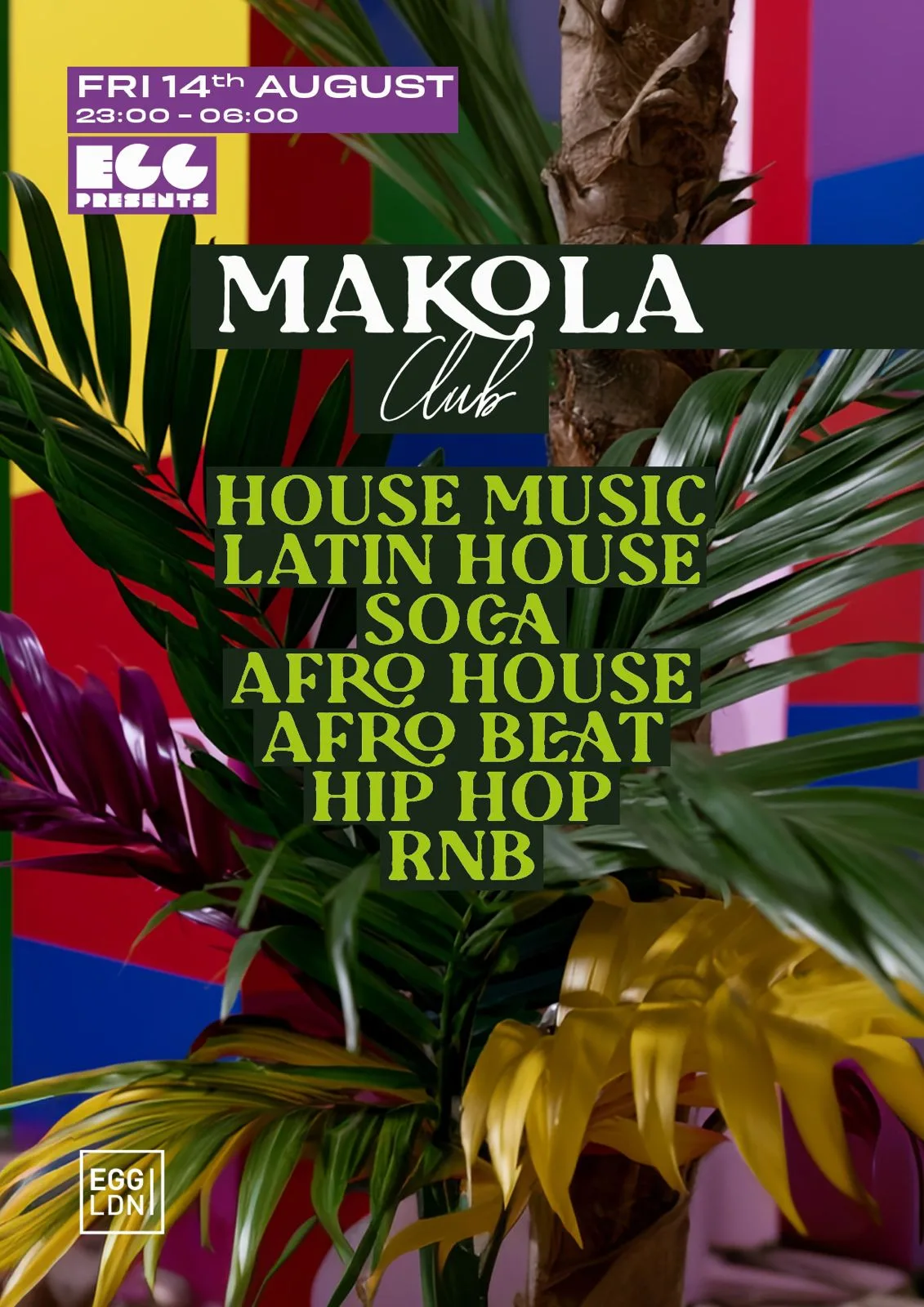 Makola Club: House, Latin, Afro House + More - Free Tickets at Egg London Nightclub