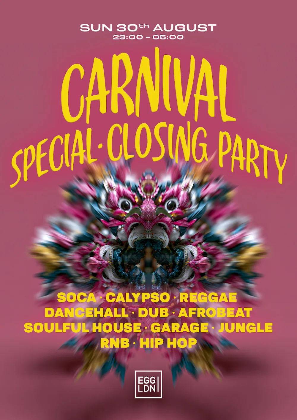 Egg LDN Pres: Carnival Special Closing Party - Free Tickets