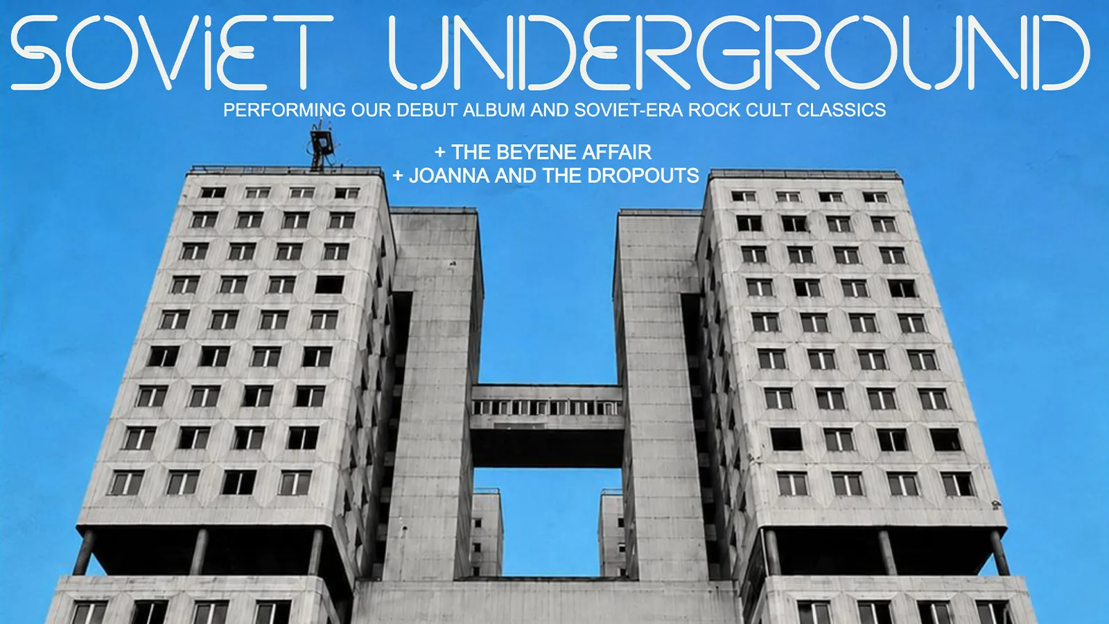 Sounds of Soviet Underground + The Beyenne Affair + Joanna and The Dropouts at The Hope and Ruin