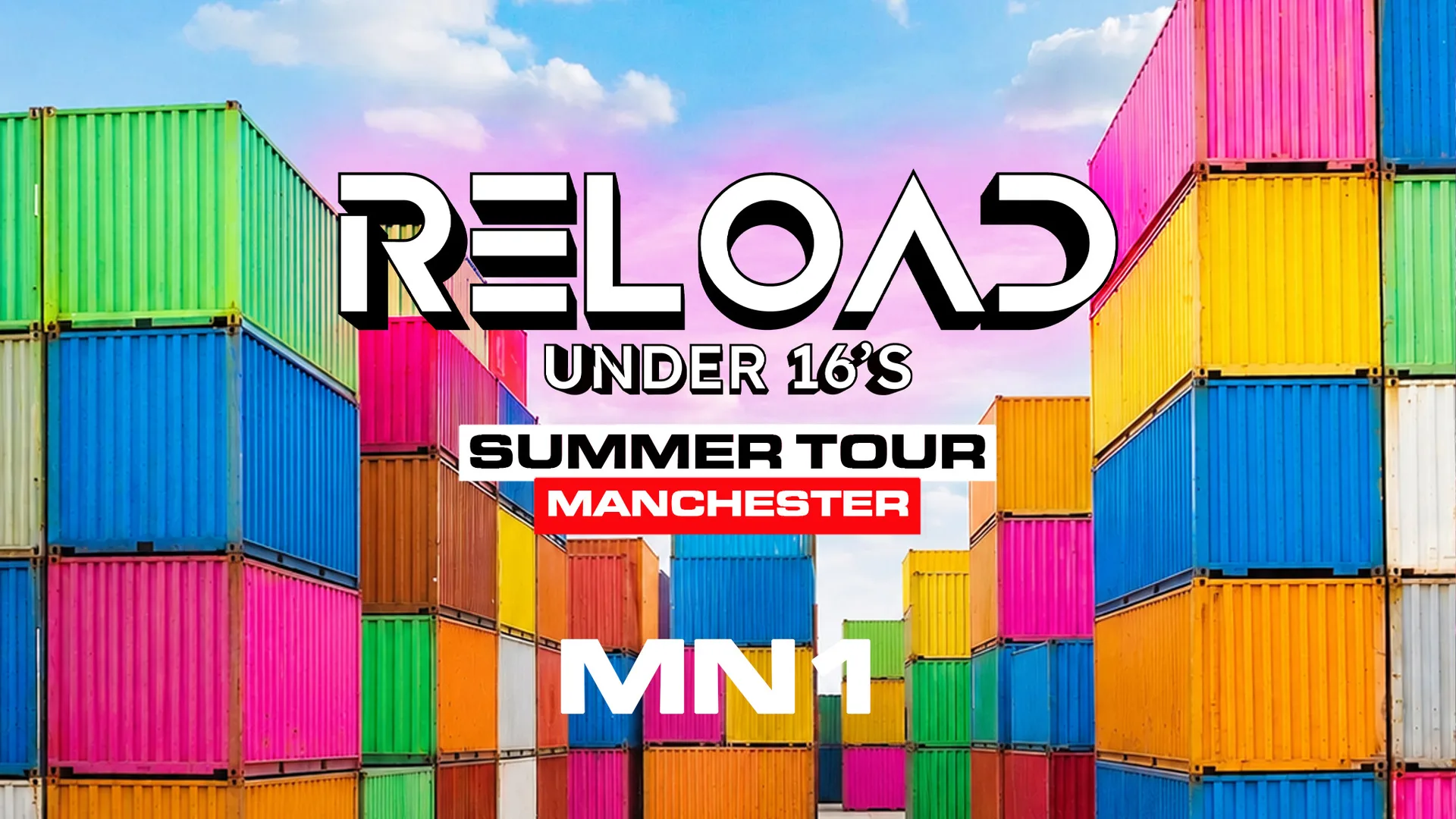 Reload Under 16's - Summer Tour - Manchester