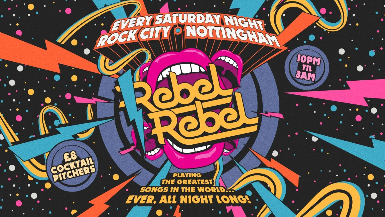 Rebel Rebel - Nottingham's Greatest Saturday Night - 15/08/26 at Rock City