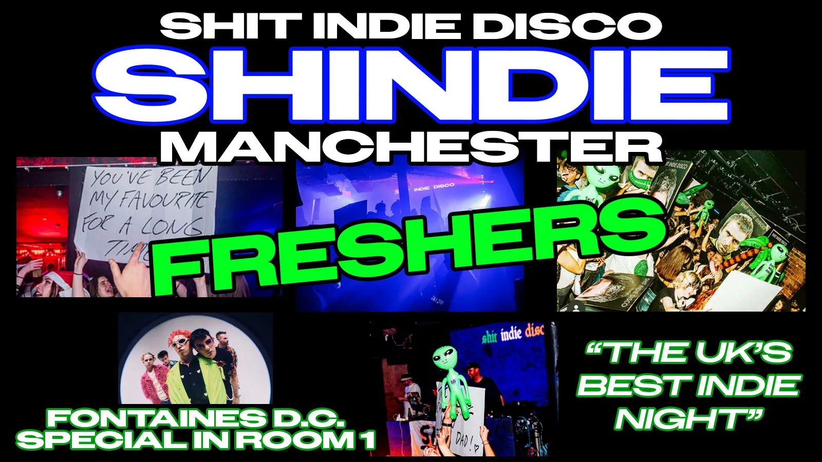 Shit Indie Disco - Shindie Manchester Launch Party / FRESHERS 2026 - FONTAINES D.C. SPECIAL 🚨 2 Rooms of Music - Indie / Pop, Chart, Throwbacks 🚨 THIS WILL SELL OUT 🚨 at The Deaf Institute