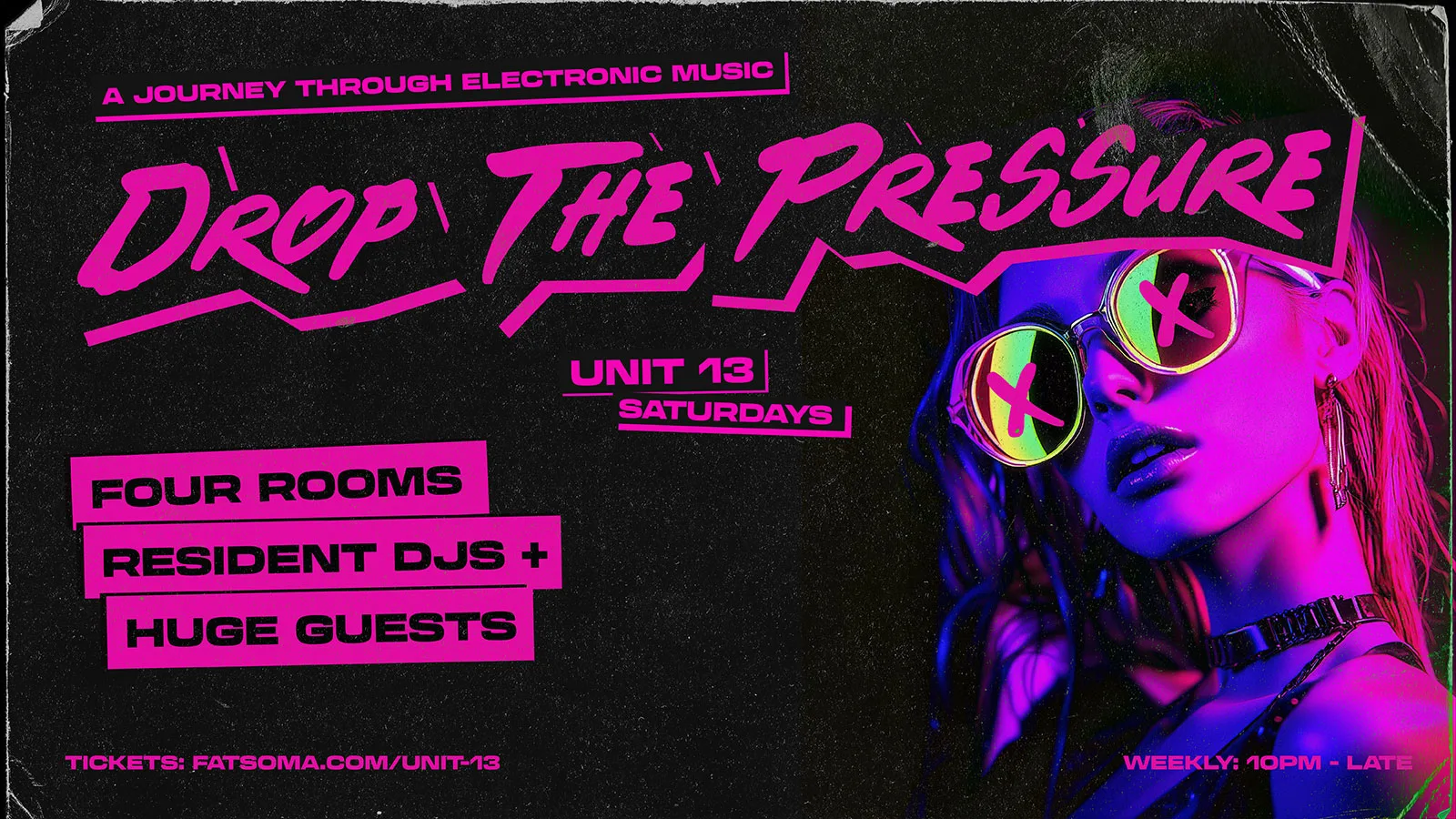 UNIT 13 Presents - Drop The Pressure at Unit 13