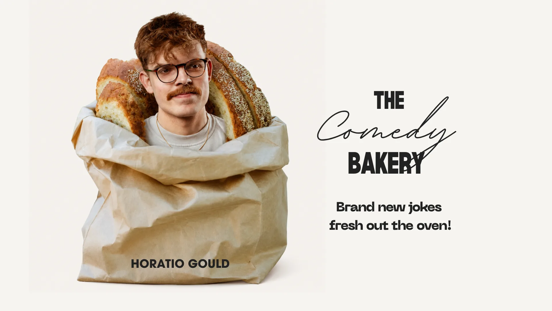 HORATIO GOULD: The Comedy Bakery - CLAPHAM