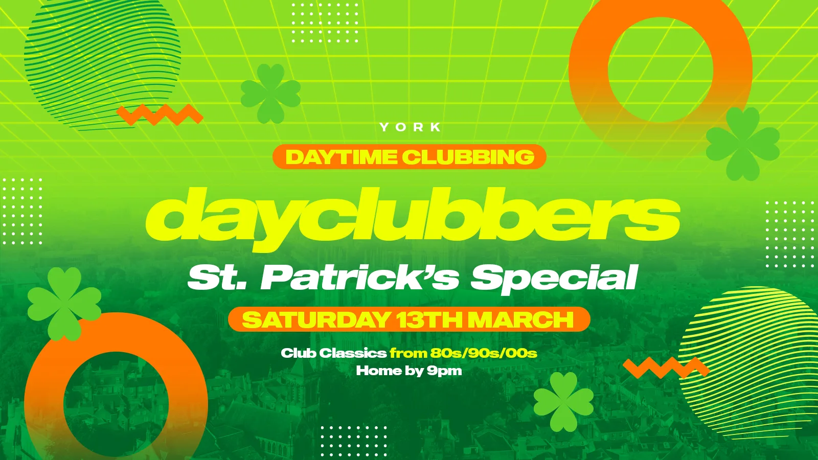 York - DayClubbers: The PADDY’s Day Party! ☘️🇮🇪