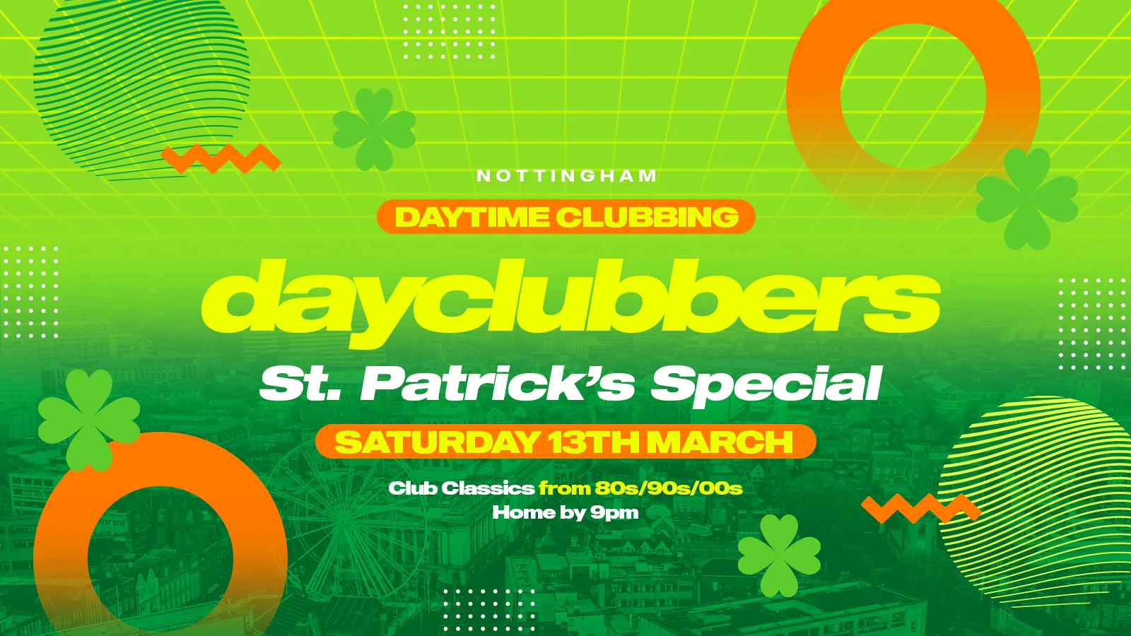 Nottingham - DayClubbers: The PADDY’s Day Party! ☘️🇮🇪 at NG-ONE