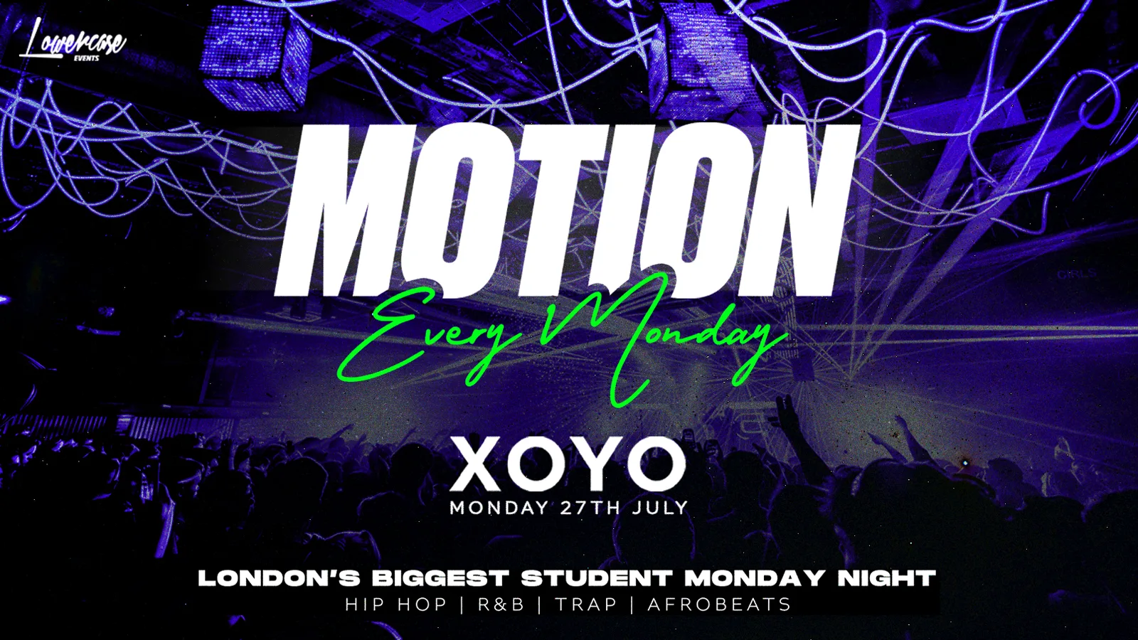 MOTION Every Monday @ XOYO - 20th July at XOYO