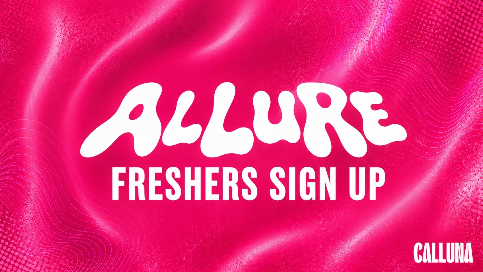 ALLURE - NOTTINGHAM FRESHERS WEEK 2026 - SIGN UP NOW FOR TICKETS & EXCLUSIVE DEALS at Calluna