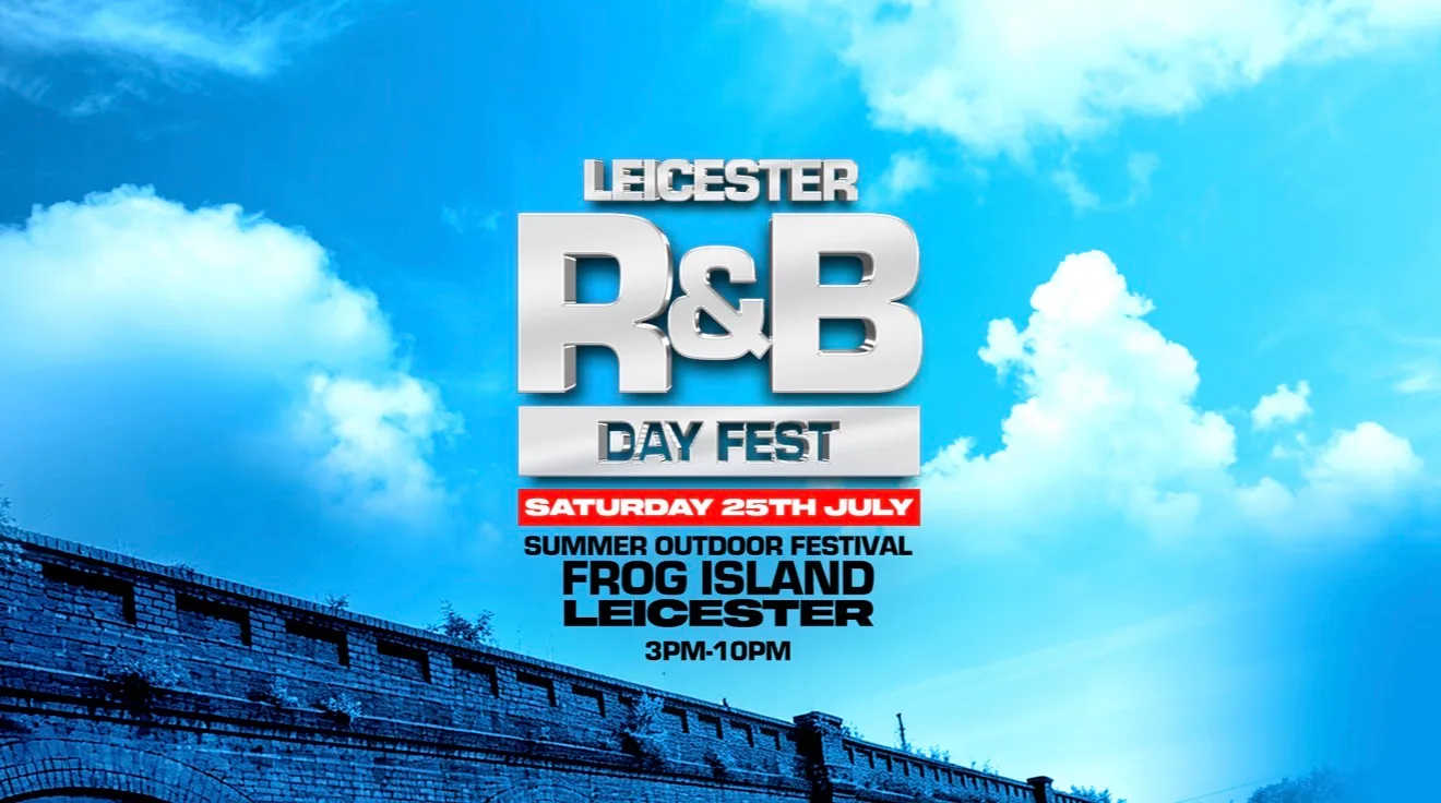 LEICESTER R&B DAY FEST - SUMMER OUTDOOR FESTIVAL