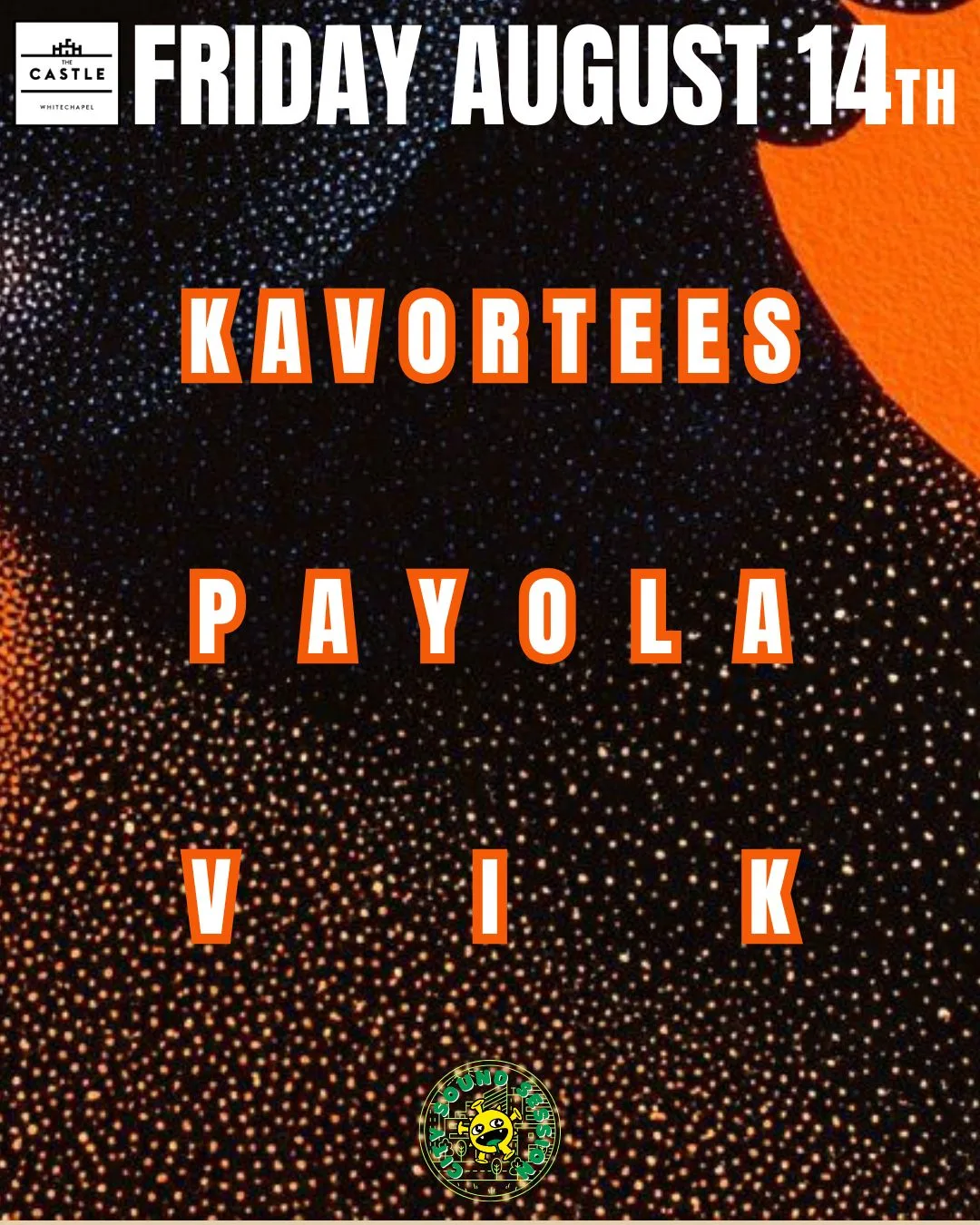 Kavortees, Payola and Vik at The Castle