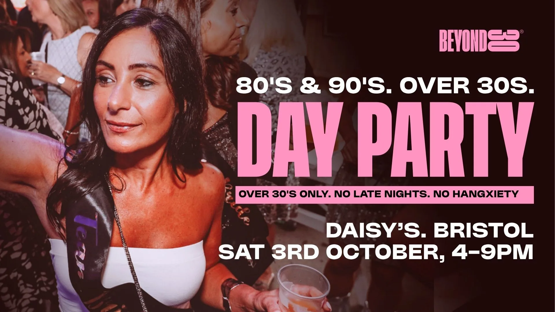80s & 90s Over 30s Daytime Clubbing - BRISTOL at Daisy's Bristol