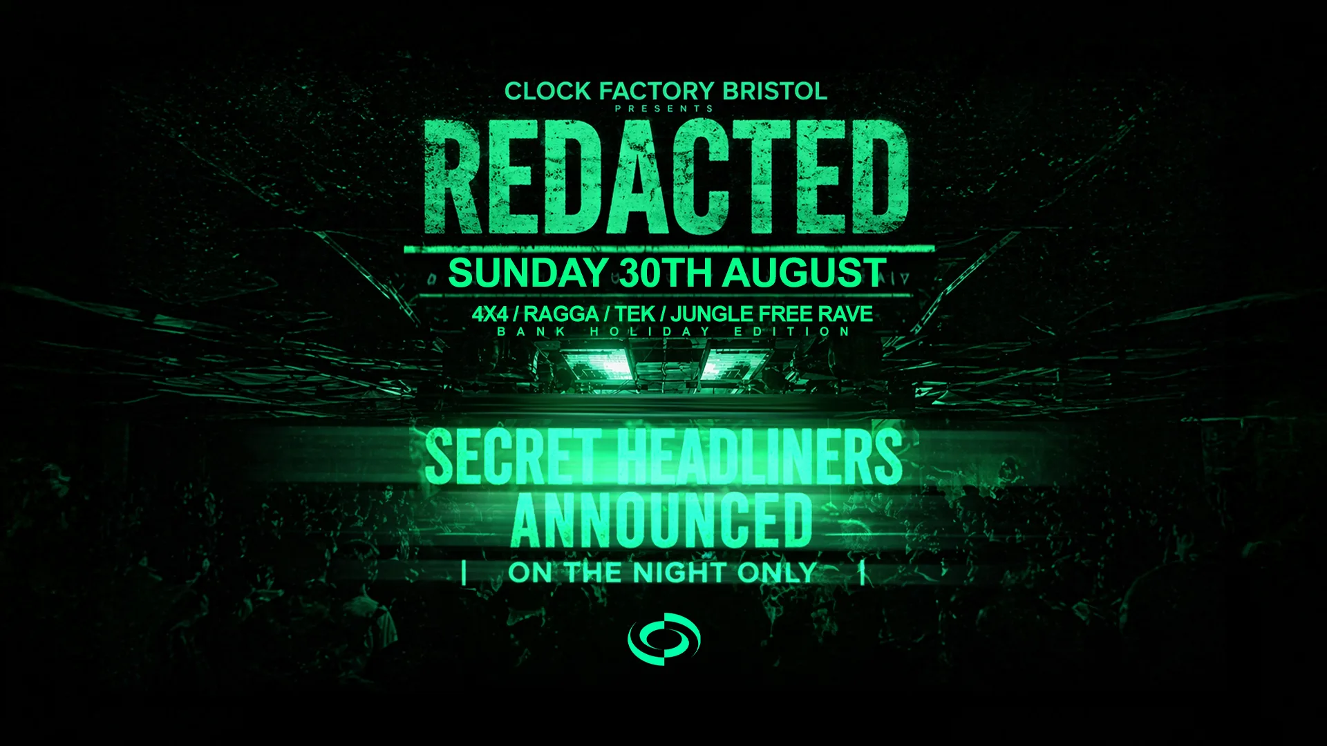 Clock Factory: REDACTED (Bank Holiday) [SPECIAL GUESTS TBA] at Clock Factory