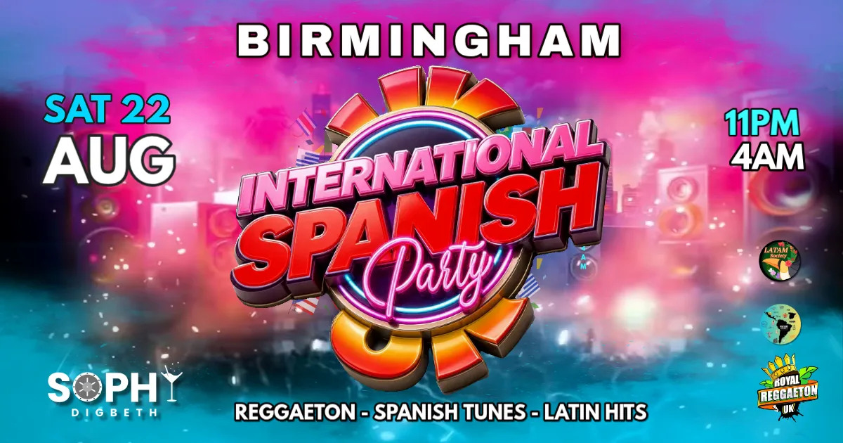 🔥 BIRMINGHAM - INTERNATIONAL SPANISH PARTY - LATIN  VIBES🔥