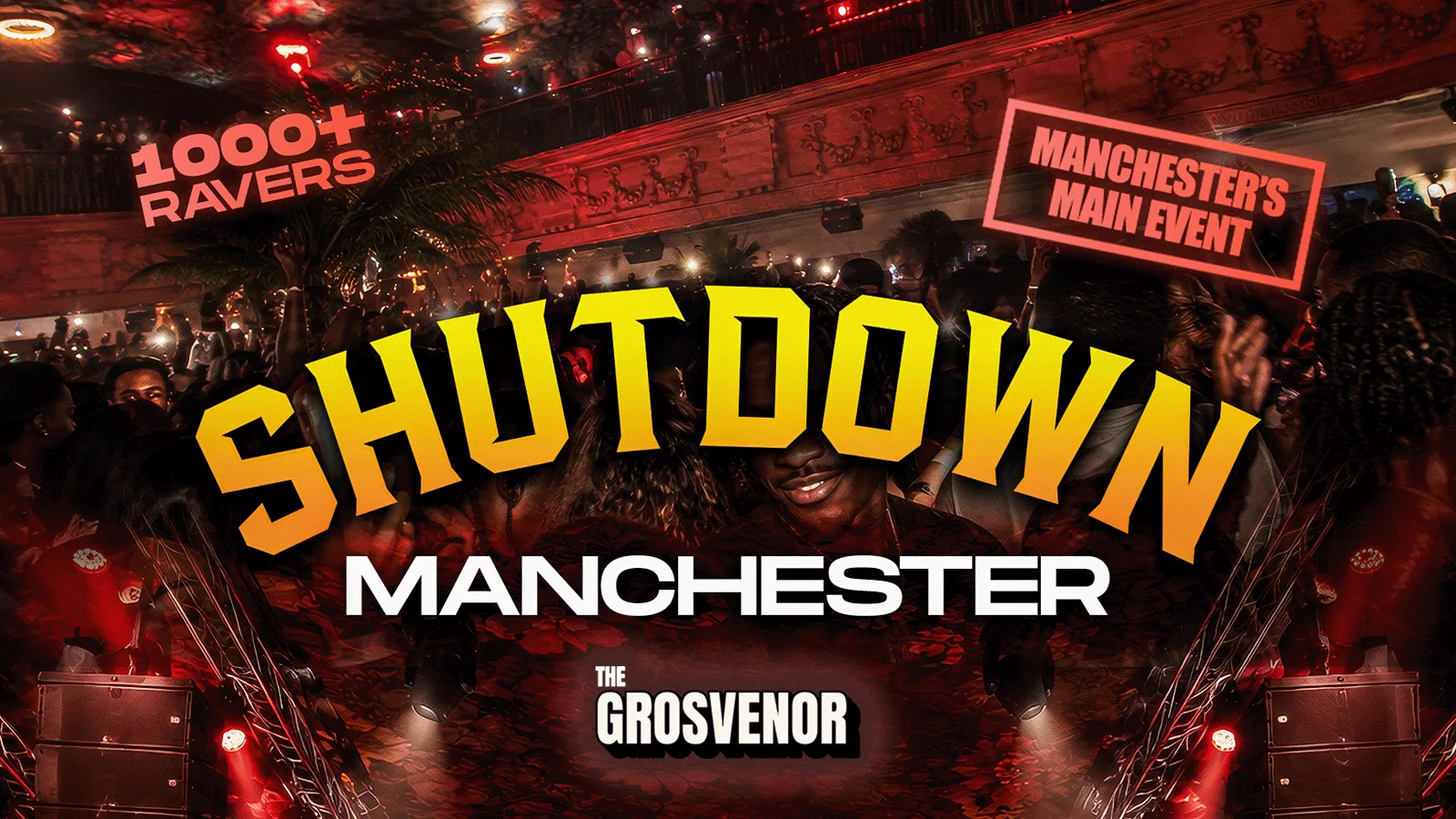 SHUTDOWN MANNY - Manchester's Most In Demand Event EVER! at The Grosvenor Manchester
