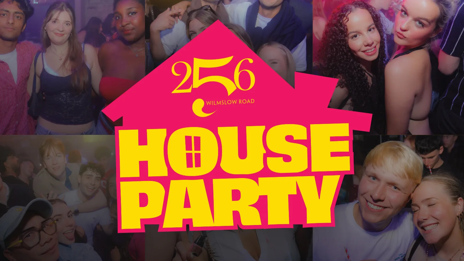 256 HOUSE PARTY at 256 Wilmslow Road