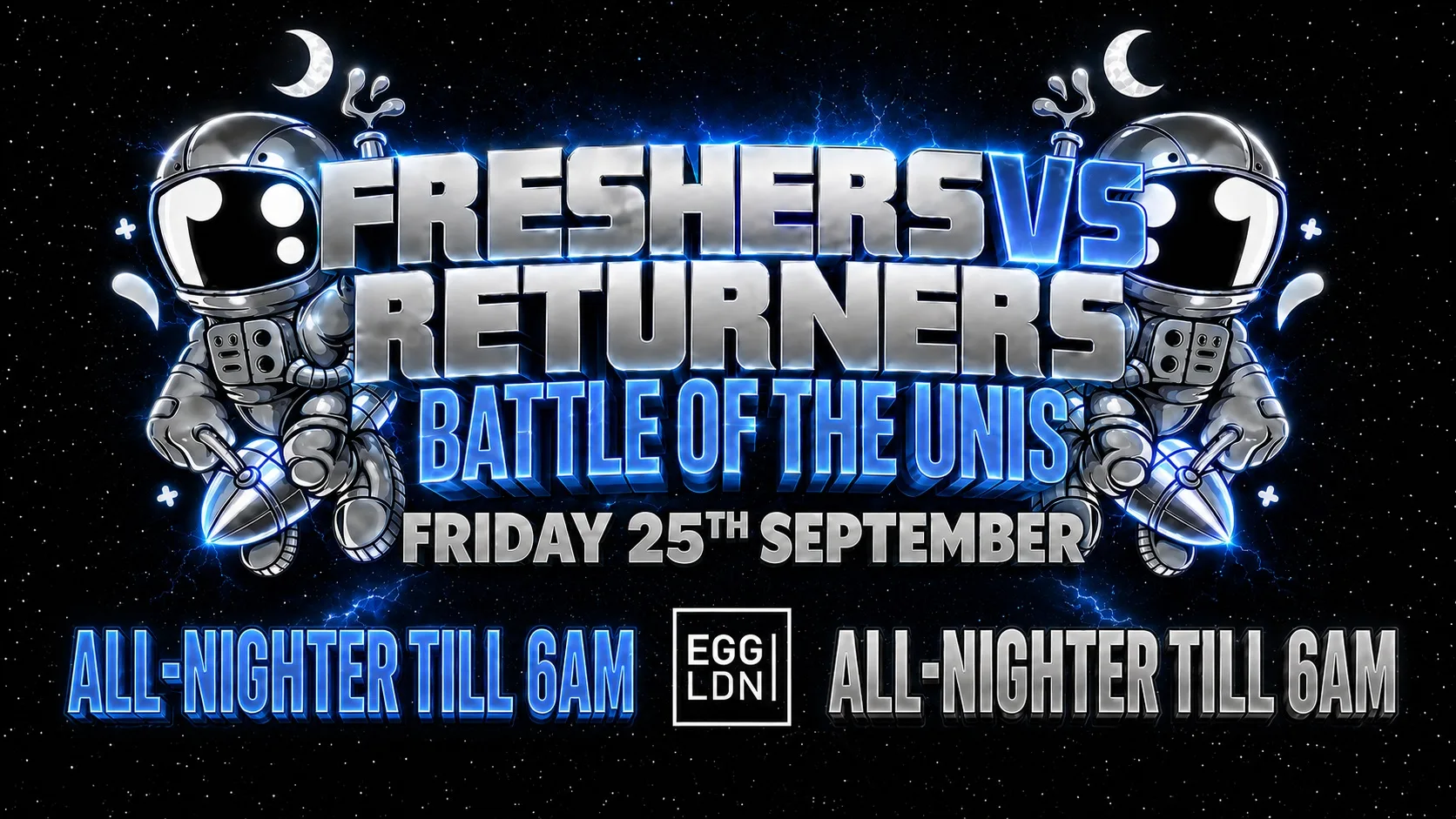 ⚔️🎓 LONDON FRESHERS VS RETURNERS ALL-NIGHTER TILL 6AM 🎓⚔️ [£3 TICKETS ON SALE]