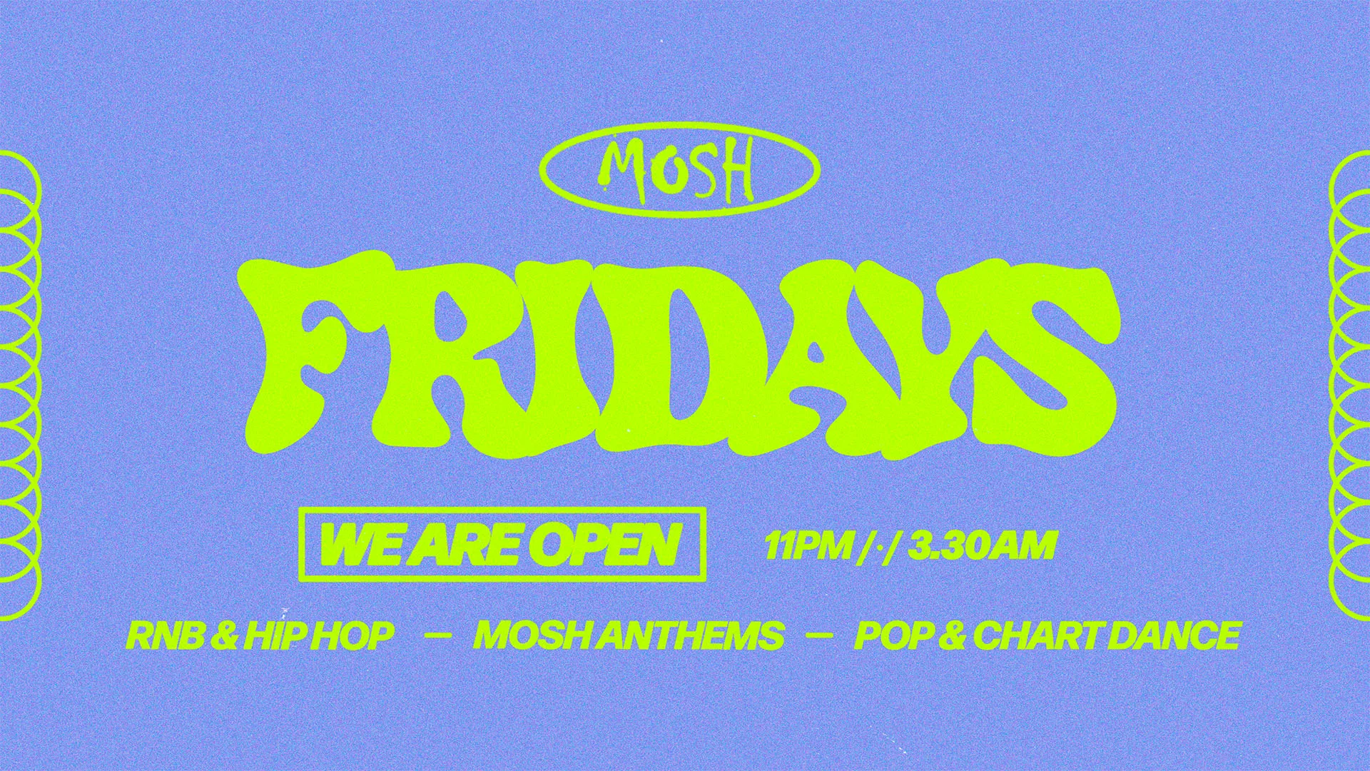 🙌🏼 MOSH FRIDAYS - 21ST AUGUST 🙌🏼