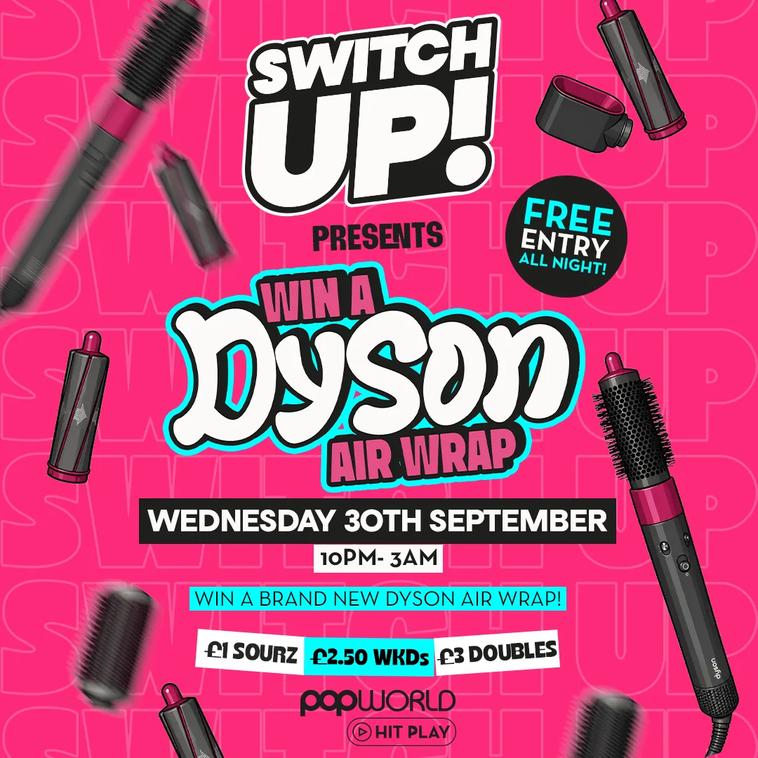 Switch Up- Win a Dyson Airwrap at Popworld - Southampton