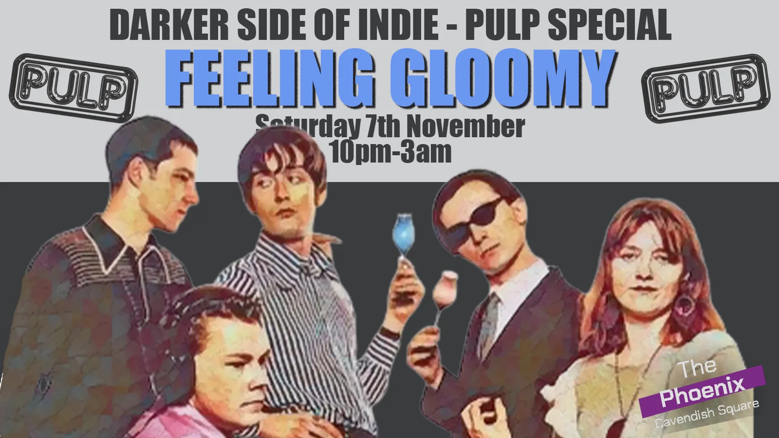 Feeling Gloomy: Pulp Special - Sat 7th November, 10pm-3am