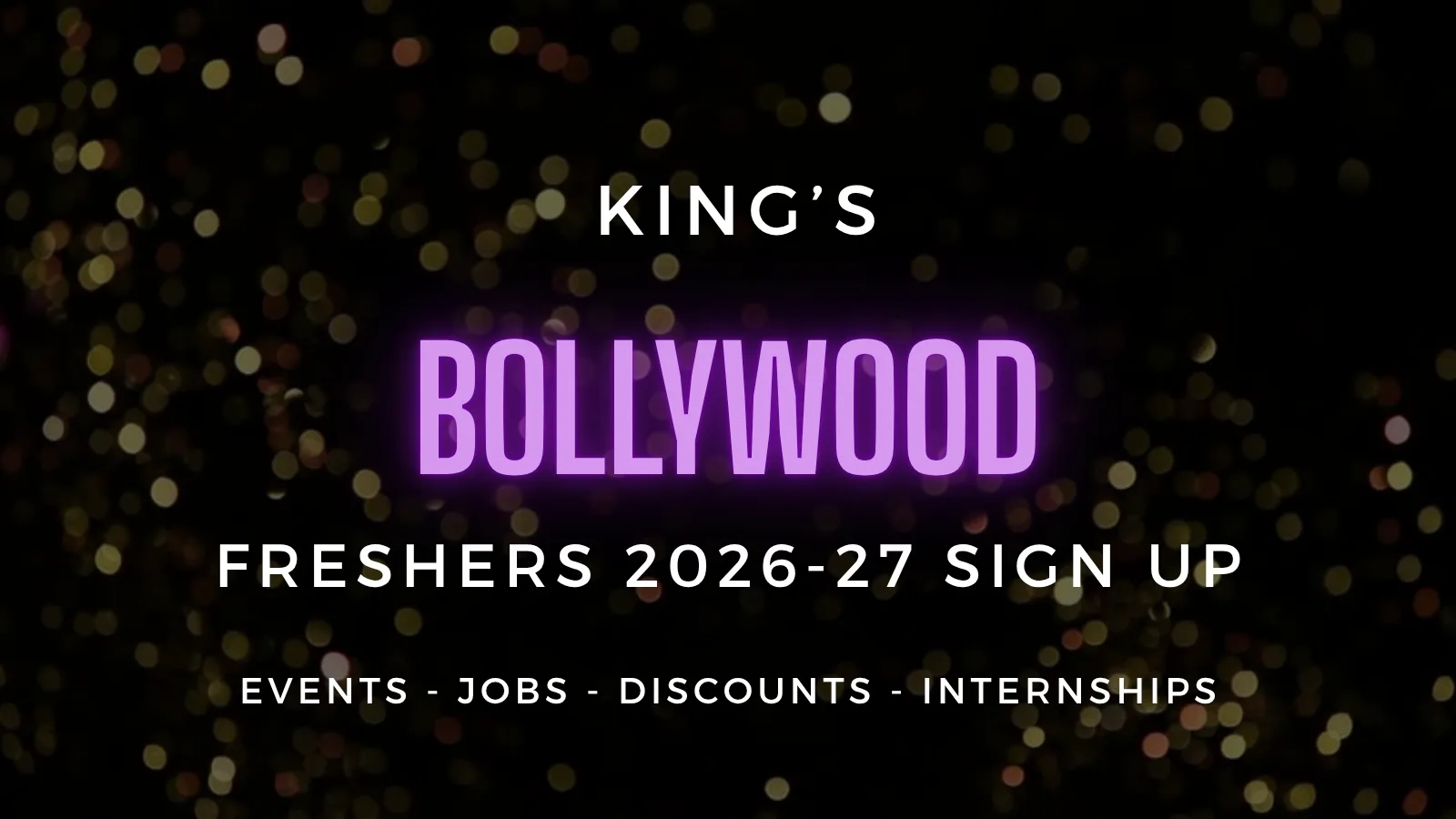 KCL Bollywood Society presents Freshers 2026-27 - Official Welcome Sign Up at King's College London