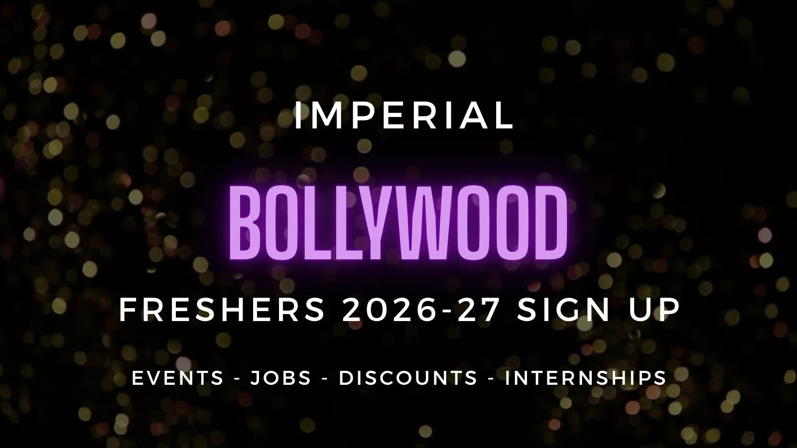 Imperial Bollywood Society presents Freshers 2026-27 - Official Welcome Sign Up at Imperial College London