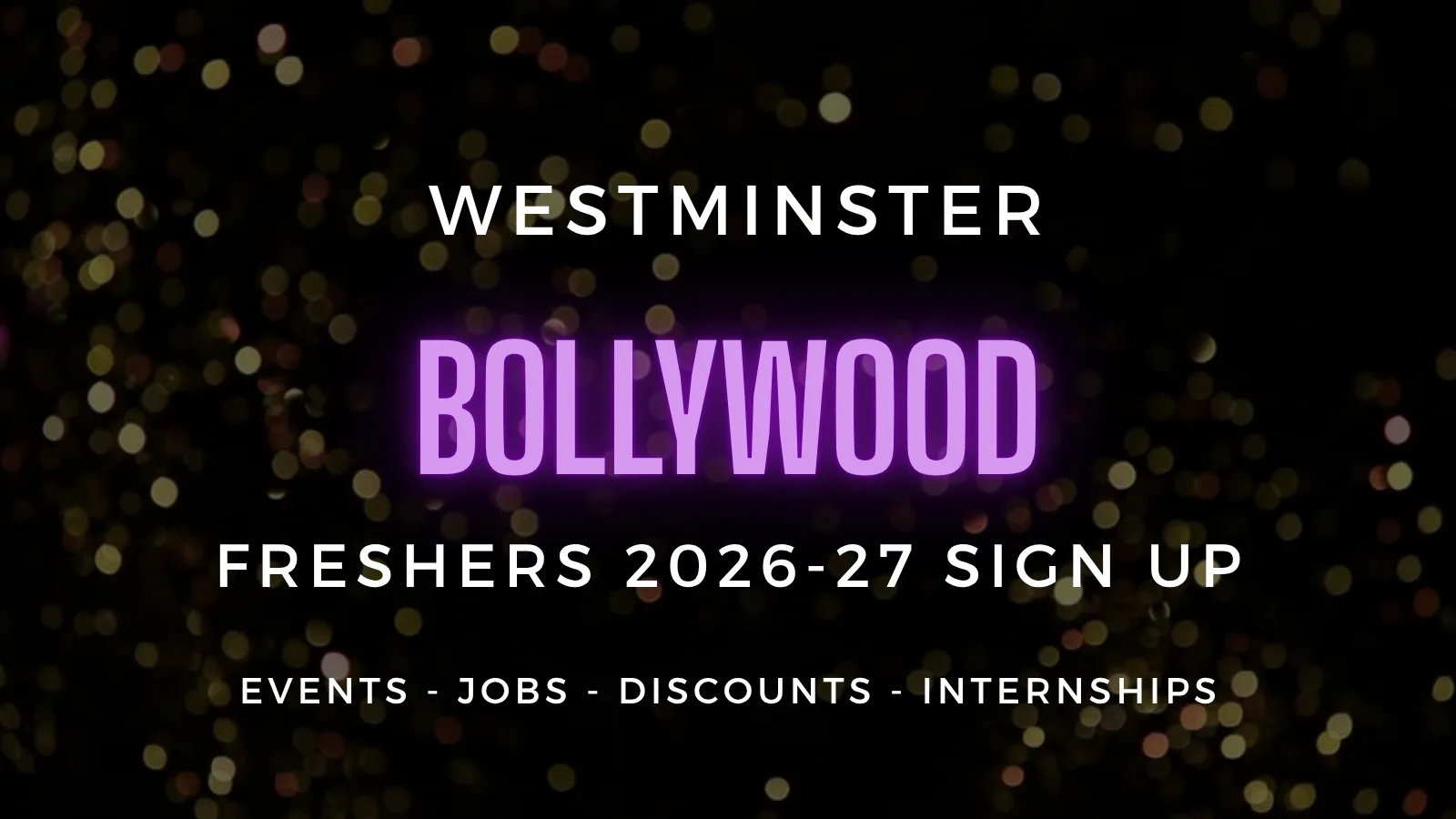 Westminster Bollywood Society presents Freshers 2026-27 - Official Welcome Sign Up at University of Westminster Marylebone Campus