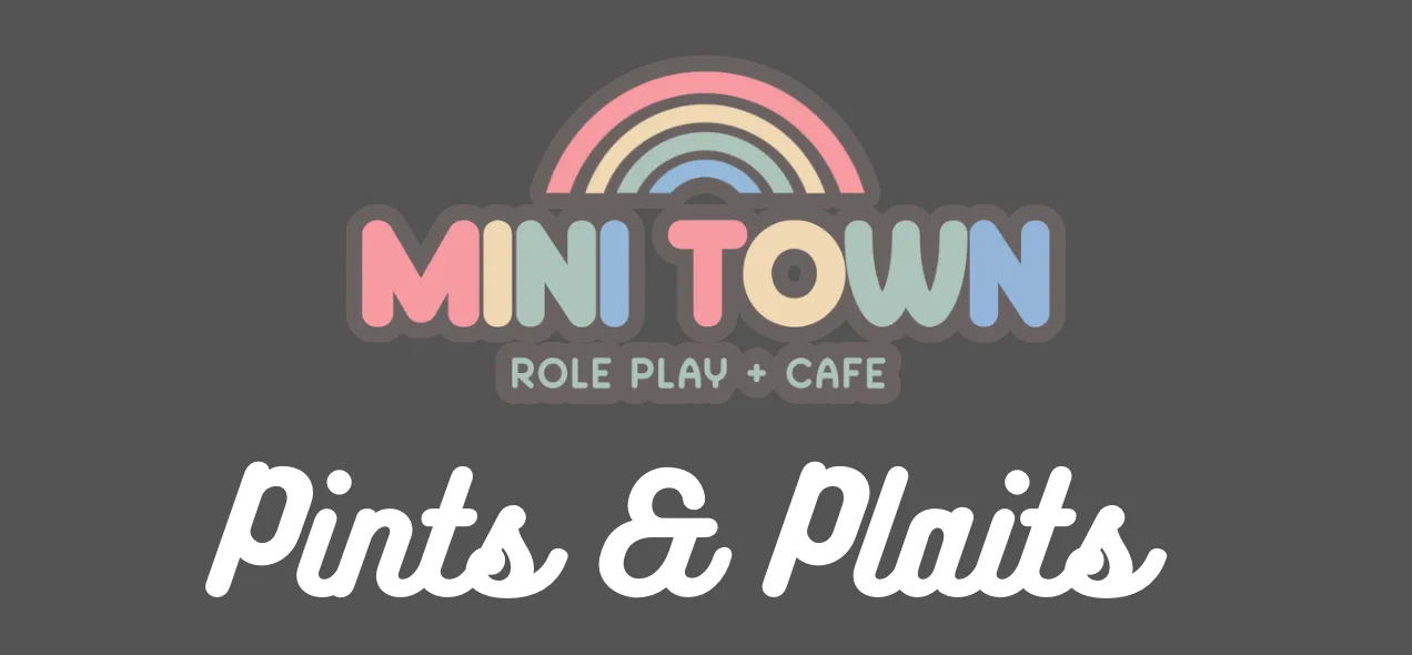 Pints & Plaits - 13.10.2026 - Locks Heath at Mini Town - Role Play & Cafe - Locks Heath