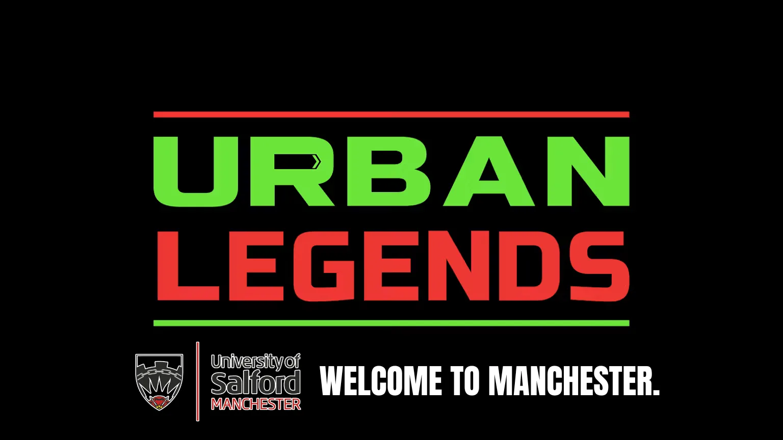 Urban Legends - UoS Welcome to Manchester!