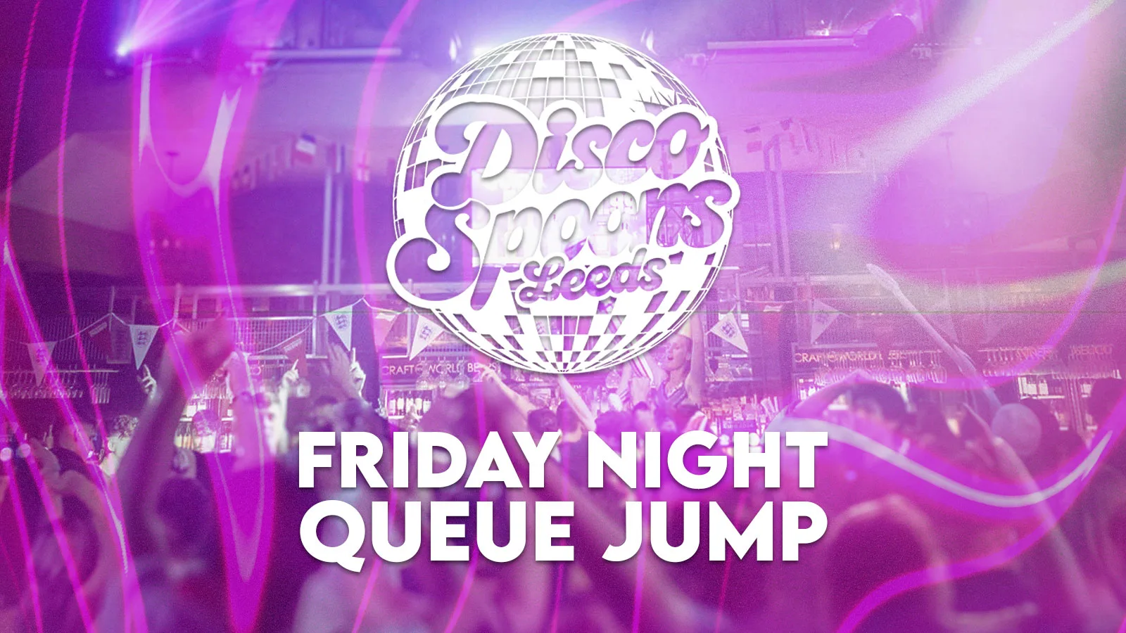 Queue Jump - Friday 18th Sept. Freshers 2026 at The Hedley Verity - Disco Spoons