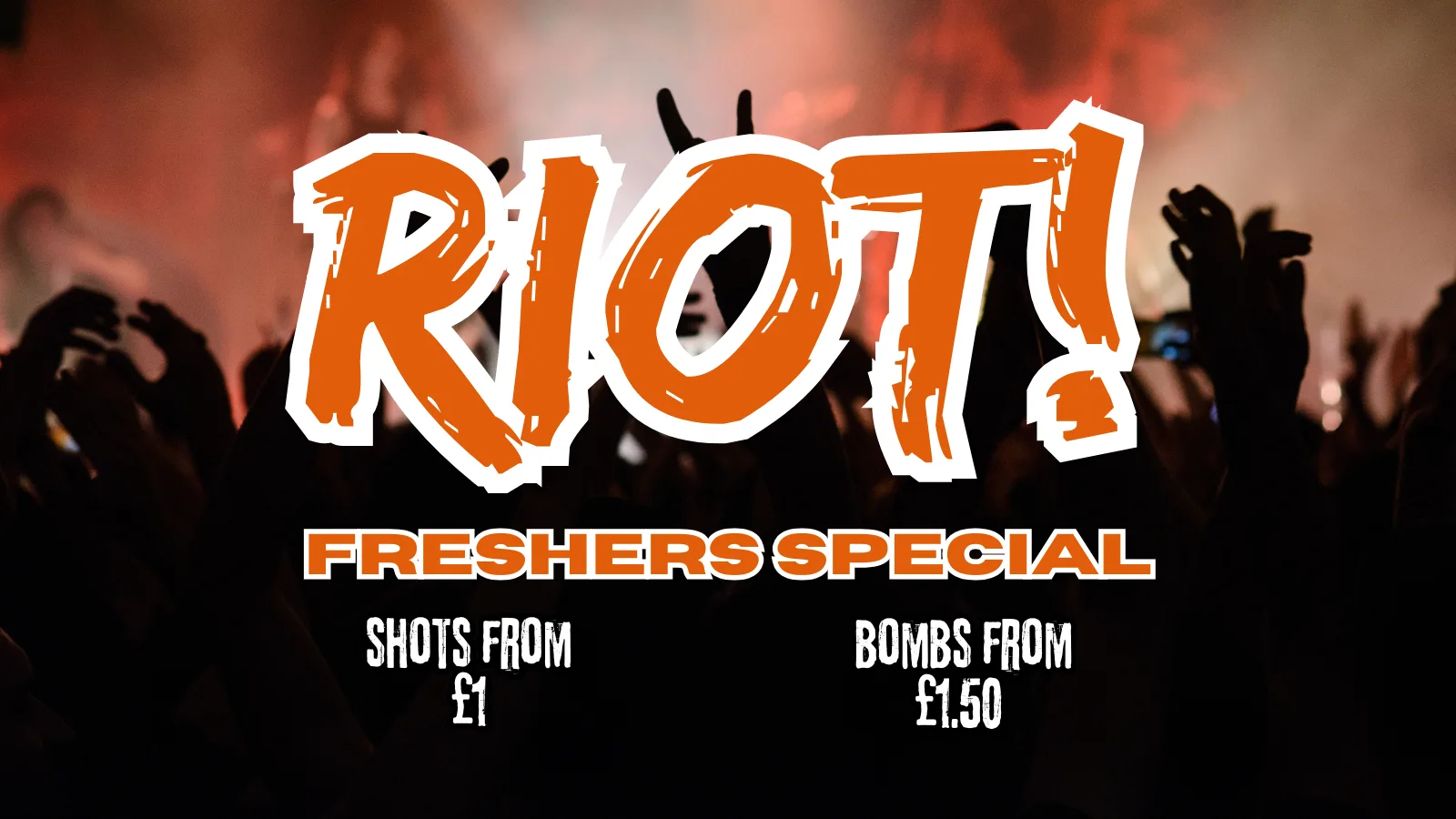 Riot! - Freshers Special