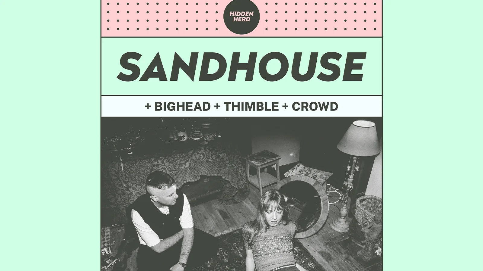 HH Presents: Sandhouse + BIGHEAD + Thimble + Crowd at The Hope & Ruin